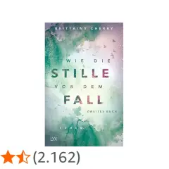 Cover von "Wie die Stille vor dem Fall", zweites Buch von Brittainy Cherry. Ein romantischer Roman, der die Ruhe vor dem Sturm einfängt.