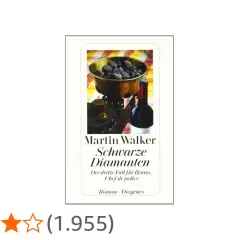 Martin Walker: Schwarze Diamanten, der dritte Fall für Bruno. Die Reihenfolge der Bruno-Romane ist wichtig.
