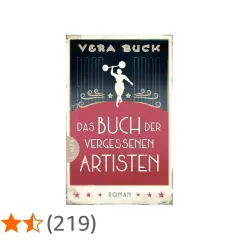 Das Buch "Das Buch der vergessenen Artisten" von Vera Buck, ein Roman über vergessene Künstler.
