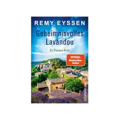 Ein malerisches Dorf in der Provence, umgeben von Lavendelfeldern und grünen Hügeln. Ein spannender Provence-Krimi von Remy Eyssen.