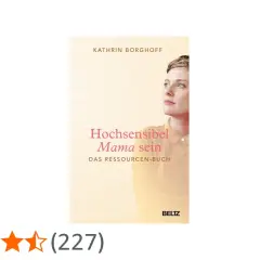 Buchcover "Hochsensibel Mama sein" von Kathrin Borghoff. Eine Frau blickt nachdenklich zur Seite. 4,6 Sterne.