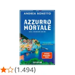 Andrea Bonetto: Azzurro Mortale, ein Ligurien-Krimi. Ein neuer Fall für Commissario Vito Grassi.