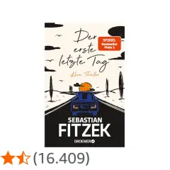 Buchcover "Der erste letzte Tag" von Sebastian Fitzek. Ein Auto fährt auf einer Straße in den Sonnenuntergang.