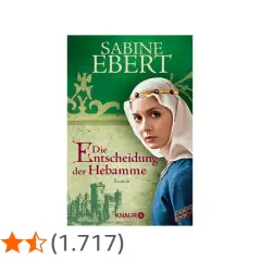 Cover von "Die Entscheidung der Hebamme" von Sabine Ebert. Eine junge Frau mit Kopftuch und Diadem blickt nachdenklich.