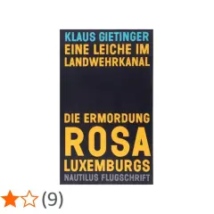 Klaus Gietinger: Eine Leiche im Landwehrkanal. Die Ermordung Rosa Luxemburgs. Ein Buchcover mit dem Titel, der eine Leiche im Landwehrkanal andeutet.