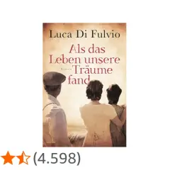 Buchcover "Als das Leben unsere Träume fand" von Luca Di Fulvio. Ein Mann und zwei Frauen blicken in die Ferne.