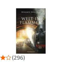 Cover von "Welt in Flammen": Eine Dampflokomotive dampft in einer Bahnhofshalle, die in warmes Licht getaucht ist.