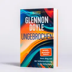 Buch "Ungebrochen" von Glennon Doyle, ein Spiegel-Bestseller über den Weg von Selbstzerstörung zu Selbstliebe.