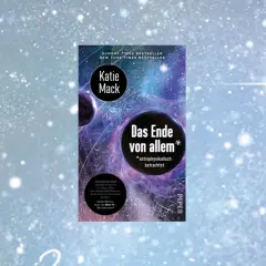 Buchcover "Das Ende von allem" von Katie Mack, ein Sunday Times Bestseller, vor einem Sternenhimmel.