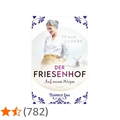 Buchcover "Der Friesenhof, Auf neuen Wegen" von Fenja Lüders. Eine junge Frau steht vor einer Windmühle.