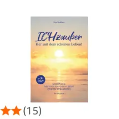 Das Buch "ICHzauber" von Jörg Meißner, ein aktueller Bestseller, inspiriert mit 52 Impulsen zu einem schönen Leben.