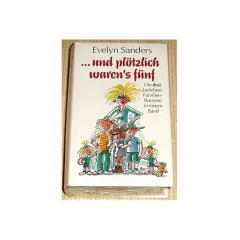 Evelyn Sanders' Buch "...und plötzlich waren's fünf" mit Illustrationen von Kindern und einer Frau.