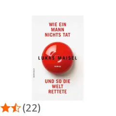 Der Mann, der die Welt rettete, ist ein Roman von Lukas Maisel. Das Buchcover zeigt eine rote Glocke.