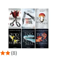 Andreas Gruber: Die Reihenfolge der "Todes"-Thriller, beginnend mit "Todesfrist", "Todesurteil", "Tod des Märchen", "Tod es Reigen", "Tod es Mal" und "Tod es Schmerz".