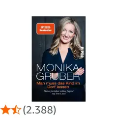Monika Gruber Buch: "Man muss das Kind im Dorf lassen" – eine furchtbar schöne Jugend auf dem Land.