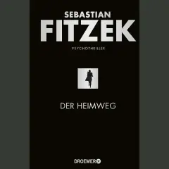 Sebastian Fitzeks Psychothriller "Der Heimweg" mit einer Silhouette einer rennenden Person.