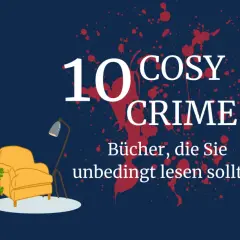 Gemütlich auf dem Sessel sitzen und einen spannenden **cosy crime** Roman lesen. 10 Bücher, die Sie unbedingt lesen sollten.