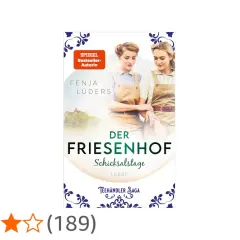 Buchcover "Der Friesenhof" von Fenja Lüders. Die Teehändler Saga erzählt von Schicksalstagen auf dem Hof.