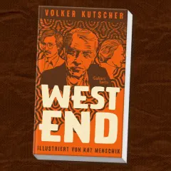 Buchcover "Westend" von Volker Kutscher, illustriert von Kat Menschik. Ein Muss für Fans der Gereon-Rath-Reihe, die die Reihenfolge der Bücher kennen.