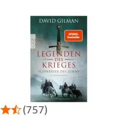 David Gilman: Legenden des Krieges, Band 9. Ein historischer Roman über Ritter und Schwerter des Zorns.