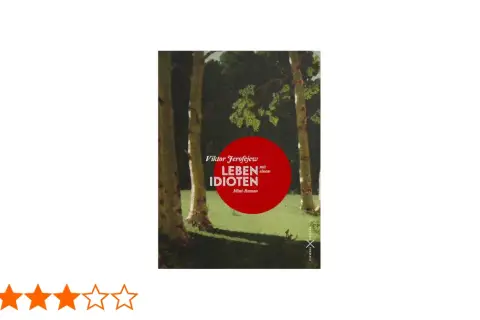 Buchcover "Leben mit Idioten" von Viktor Jerofejew. Ein Mini-Roman, der das Gefühl vermittelt, von Idioten umgeben zu sein.