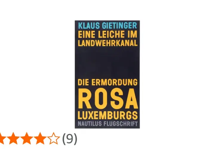 Klaus Gietinger: Eine Leiche im Landwehrkanal. Die Ermordung Rosa Luxemburgs. Ein Buchcover mit dem Titel, der eine Leiche im Landwehrkanal andeutet.