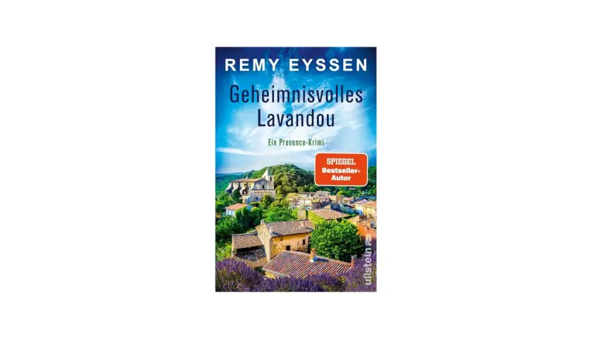Ein malerisches Dorf in der Provence, umgeben von Lavendelfeldern und grünen Hügeln. Ein spannender Provence-Krimi von Remy Eyssen.