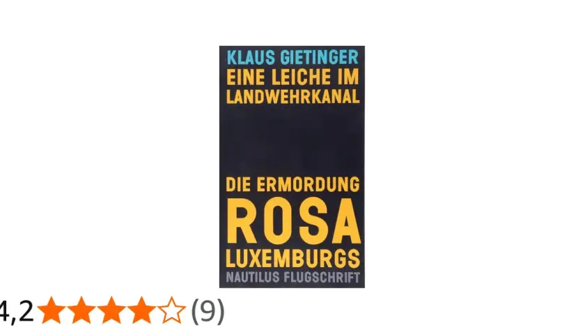 Klaus Gietinger: Eine Leiche im Landwehrkanal. Die Ermordung Rosa Luxemburgs. Ein Buchcover mit dem Titel, der eine Leiche im Landwehrkanal andeutet.