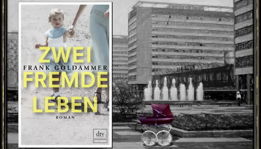 Buchcover "Zwei fremde Leben" von Frank Goldammer: Ein Kind hält die Hand einer Frau vor einem Gebäude. Ein Kinderwagen steht vor einem Brunnen.