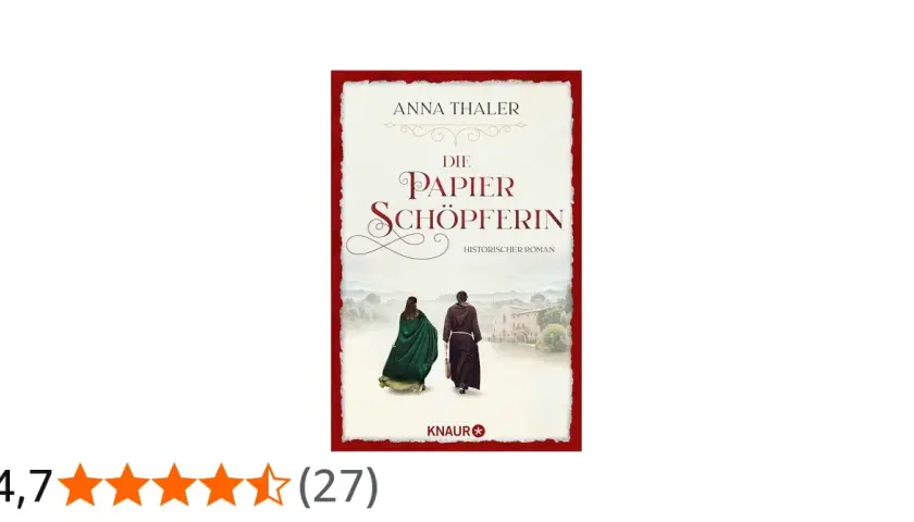 Die Papier-Schöpferin" von Anna Thaler – ein fesselnder historischer Roman, der Sie in eine andere Zeit entführt.
