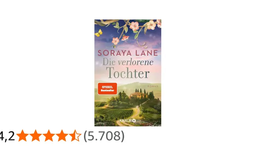 Buchcover "Die verlorene Tochter" von Soraya Lane: Eine malerische toskanische Landschaft mit Weinbergen und einem Landhaus, überragt von blühenden Zweigen und einem Schmetterling.