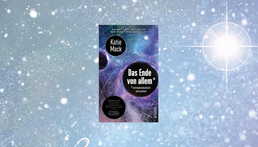Buchcover "Das Ende von allem" von Katie Mack, ein Sunday Times Bestseller, vor einem Sternenhimmel.