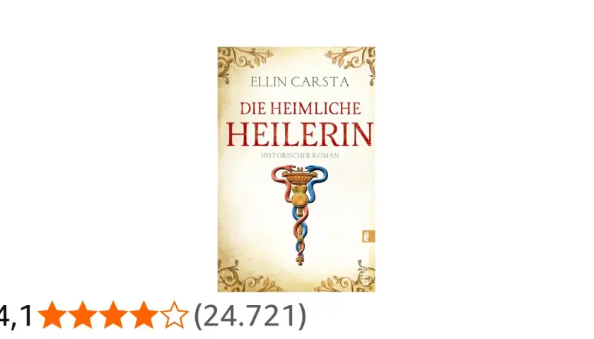 Buchcover "Die heimliche Heilerin" von Ellin Carsta. Ein historischer Roman über eine Frau, die im Geheimen heilt.