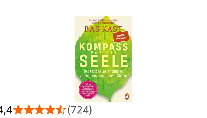 Bas Kast: Kompass für die Seele – ein Spiegel Bestseller, der auf neuesten Studien zu Resilienz und innerer Stärke basiert.