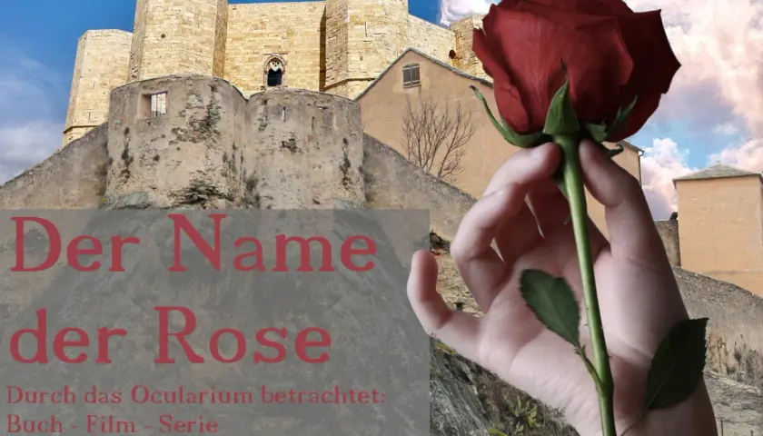 Eine Hand hält eine rote Rose vor einer Burgruine. Der Titel "Der Name der Rose" und "Buch - Film - Serie" sind zu sehen.