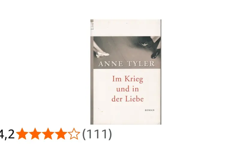 Buchcover "Im Krieg und in der Liebe" von Anne Tyler. Ein Roman über die Herausforderungen der Liebe in Zeiten des Krieges.