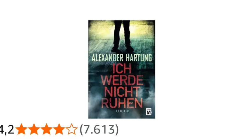 Buchcover "Ich werde nicht ruhen" von Alexander Hartung, Thriller.