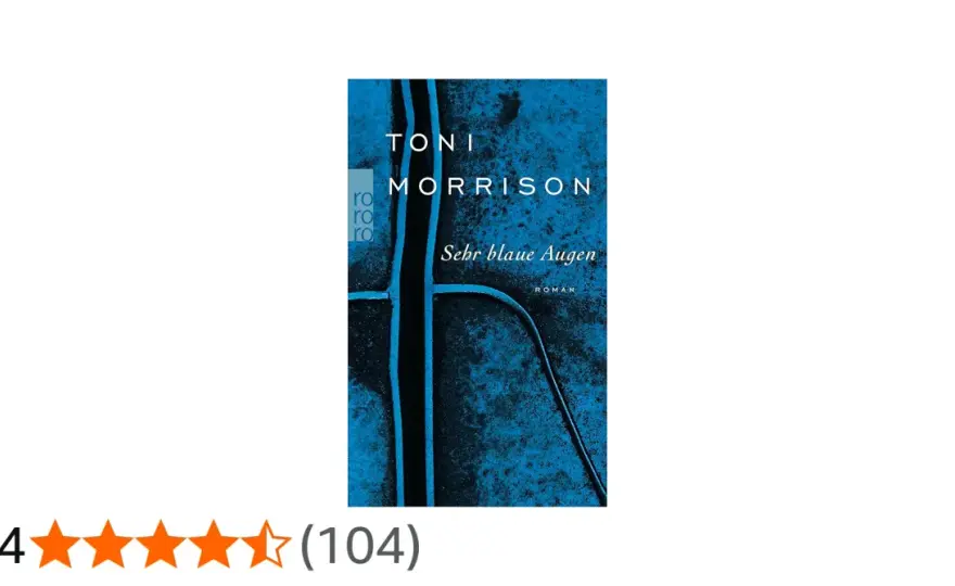 Sehr blaue Augen - Was Toni Morrisons Roman wirklich erzählt