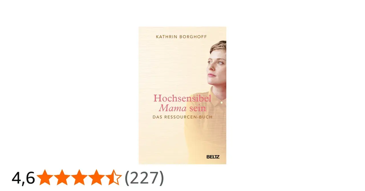 Buchcover "Hochsensibel Mama sein" von Kathrin Borghoff. Eine Frau blickt nachdenklich zur Seite. 4,6 Sterne.