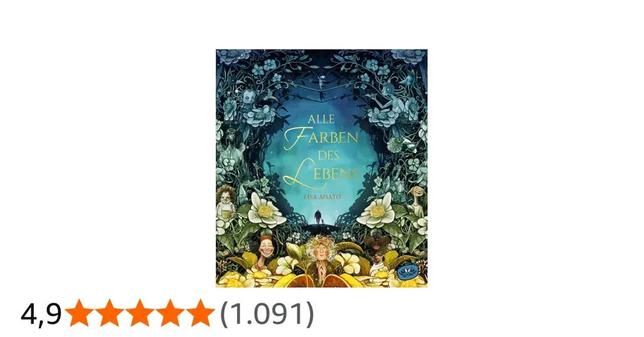 Buchcover "Alle Farben des Lebens" von Lisa Aisato, mit magischen Wesen und Blumen.