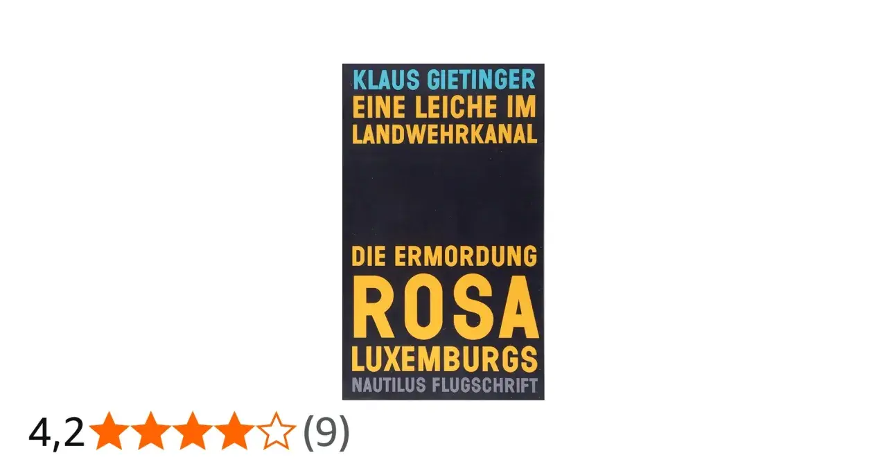 Klaus Gietinger: Eine Leiche im Landwehrkanal. Die Ermordung Rosa Luxemburgs. Ein Buchcover mit dem Titel, der eine Leiche im Landwehrkanal andeutet.