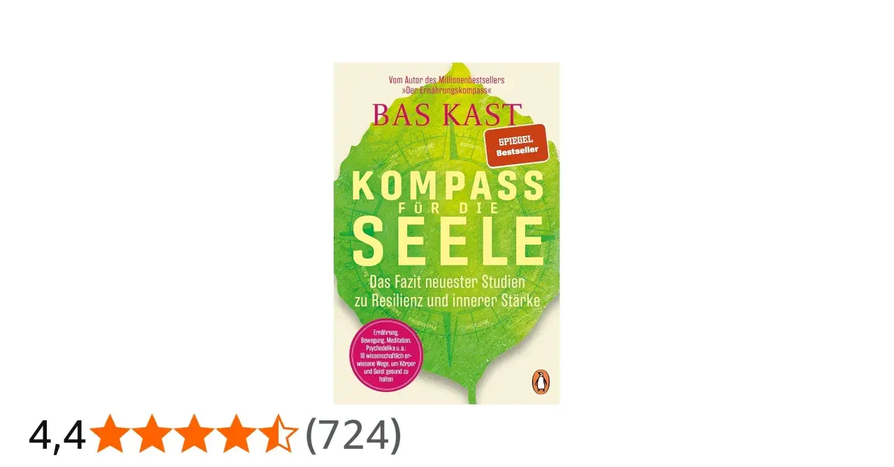 Bas Kast: Kompass für die Seele – ein Spiegel Bestseller, der auf neuesten Studien zu Resilienz und innerer Stärke basiert.
