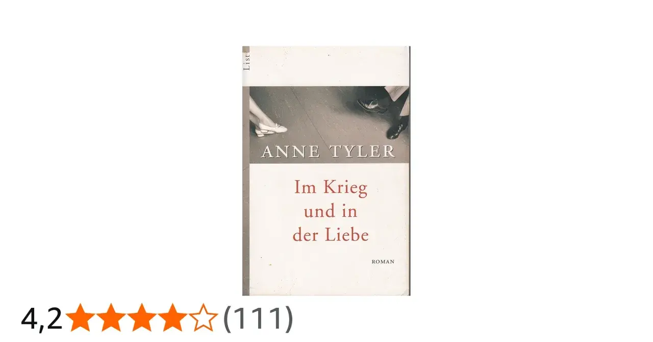 Buchcover "Im Krieg und in der Liebe" von Anne Tyler. Ein Roman über die Herausforderungen der Liebe in Zeiten des Krieges.